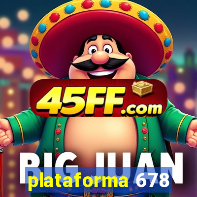 plataforma 678